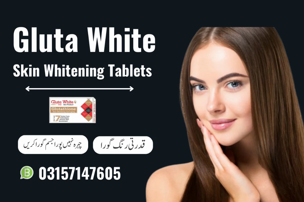 Best Skin Whitening Tablets in Pakistan